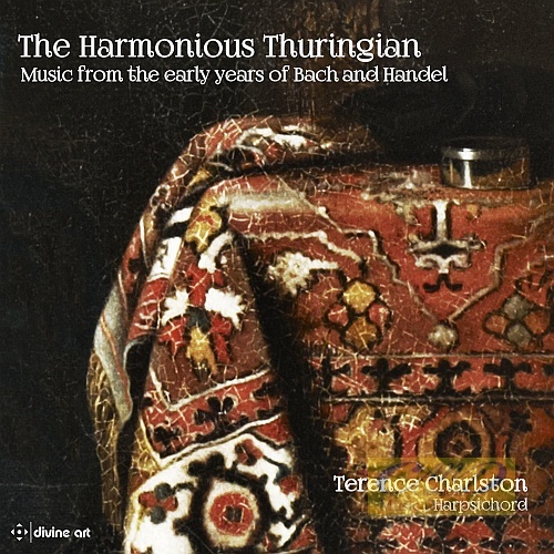 The Harmonious Thuringian – Bach, Handel, Krieger, Ritter, Merula ...
